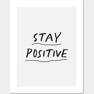 Stay Positive by The Motivated Type in Black and White Posters and Art